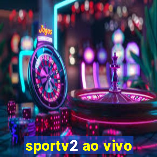 sportv2 ao vivo